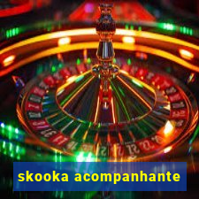 skooka acompanhante